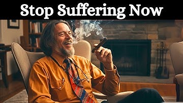 This 27 Minute Alan Watts Lecture Will END Your Suffering Forever