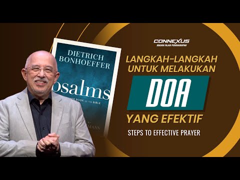 Langkah Langkah Untuk Melakukan Doa Yang Efektif Ibadah Connexus Bambang Widjaja 