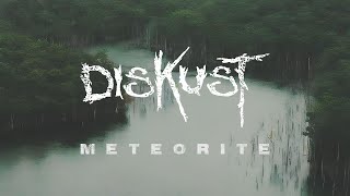 DisKust - METEORITE