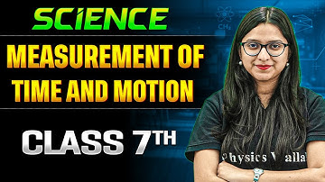 Measurement of Time and Motion Class 7 One Shot || Science || Ankita Ma