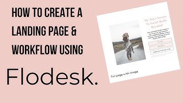 How To Create A Landing Page & Email Workflow Using FLODESK