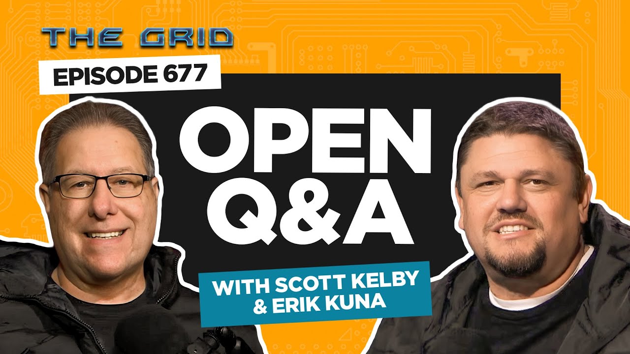 Open Q&A with Scott Kelby and Erik Kuna | The Grid Ep 677