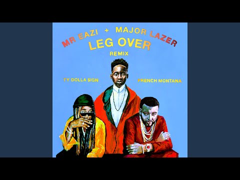 Leg Over (feat. French Montana & Ty Dolla $ign) (Remix)