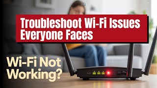 Troubleshoot Wi Fi Issues Everyone Faces Wealth