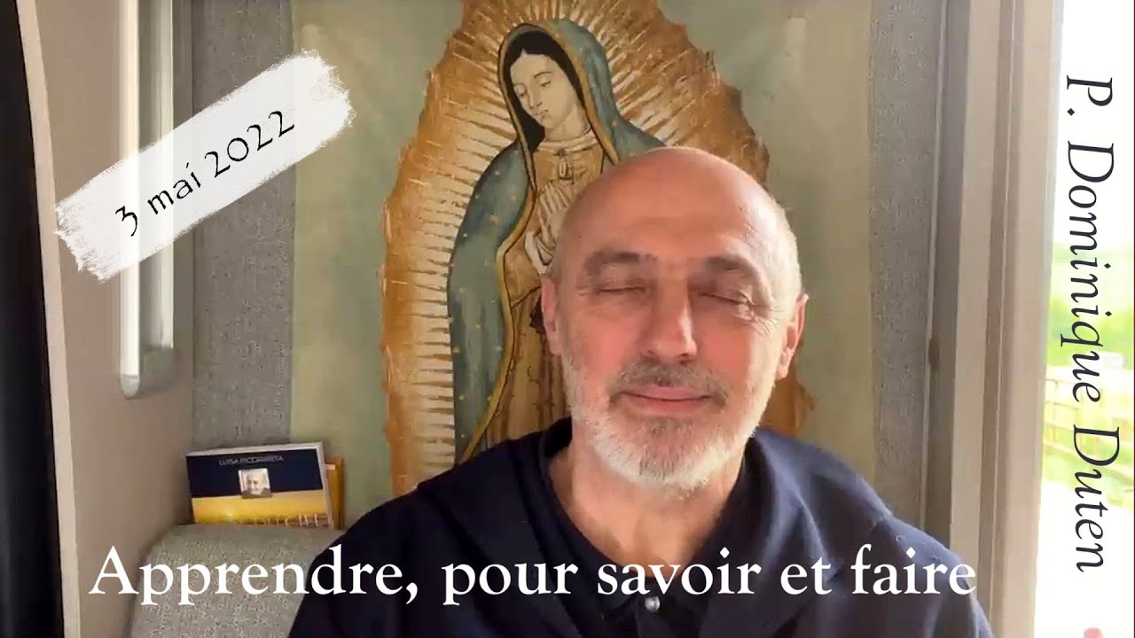 P. Dominique Duten - Apprendre, pour savoir et faire