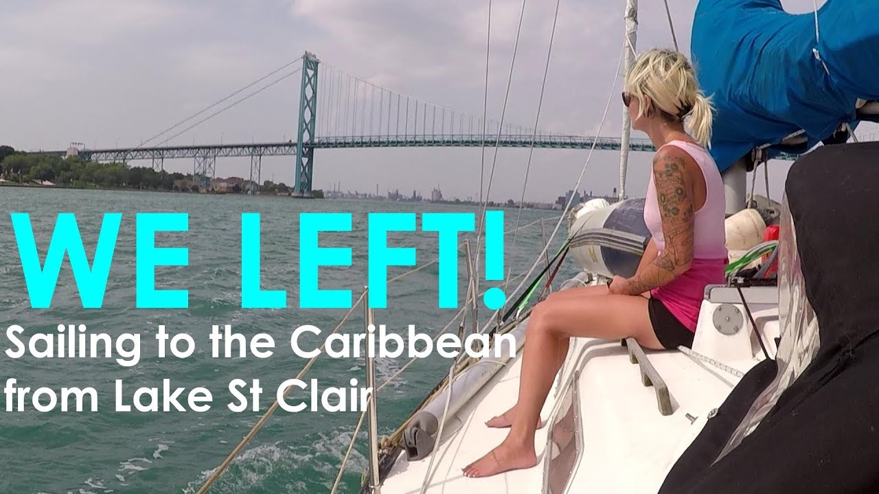 We left today! Great Lakes to Caribbean - Lady K Sailing - Episode 18