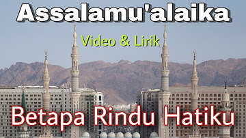 Betapa Rindu Hatiku || Lirik Assalamualaika Yaa Rasulullah