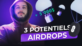 3 AIRDROPS potentiels de tokens à ne pas manquer !