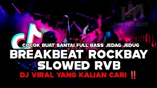 DJ BREAKBEAT ROCKABAY SLOWED RVB | VIRAL TIKTOK TERBARU 2025‼️