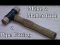 Make a Mallet From a Pipe Tee