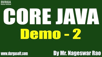 CORE JAVA tutorials || Demo - 2 || by Mr. Nageswar Rao On 23-112021 @6PM IST