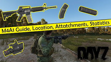 *OUTDATED* Dayz: M4A1 Guide, Location, Attatchments, Statistics #WeaponWednesday