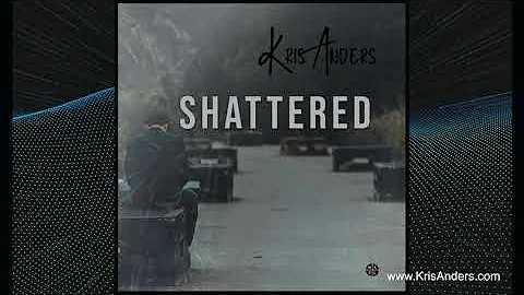 Kris Anders - Shattered Official Audio