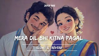 Mera Dil Bhi Kitna Pagal Hai ❤️ | 90s Lofi Slowed   Reverb | Midnight Love Vibes @Zenx90s 