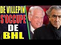 Dominique de Villepin S'OCCUPE de BHL !