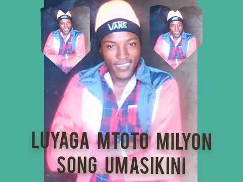 Ninyimbo Kutoka Kwake Luyaga Mtoto Milyon Tumsapoti Watanzania 