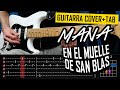 En el muelle de San Blas Guitarra Cover Completo + Tablatura | MANÁ