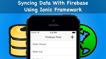 Syncing Data With Firebase Using Ionic Framework