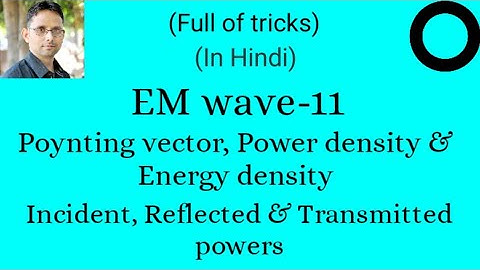 Poynting vector | Power density of EM wave (EMT-62) by SAHAV SINGH YADAV