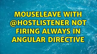 mouseleave with @HostListener not firing always in angular directive