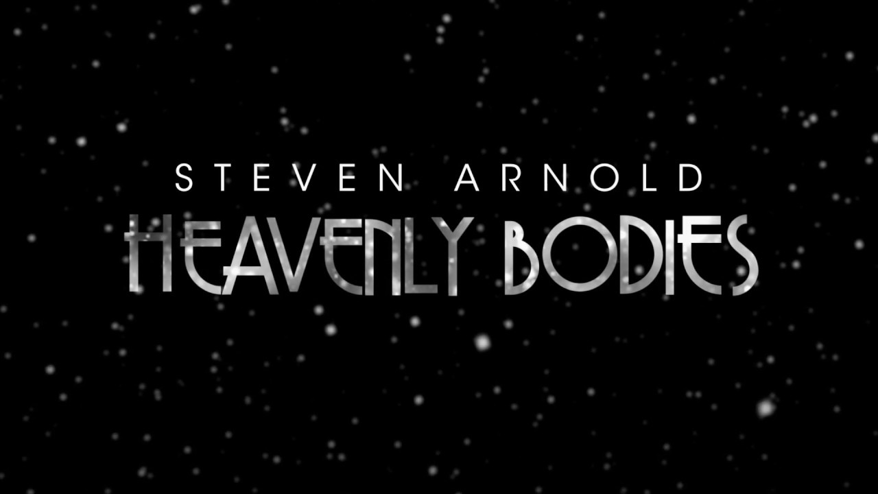 Steven Arnold: Heavenly Bodies Teaser