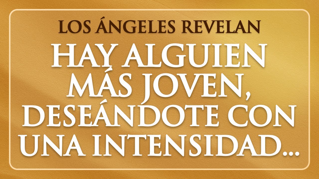 😍 Una Persona Más Joven Te Desea Intensamente… Pero Ese Sentimiento Es Más Grande De Lo Que Imaginas