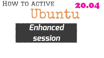 how to active enhanced session on ubuntu 20.04
