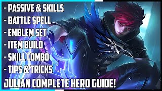 Julian Complete Hero Guide! Best Build, Skill Combo, Tips & Tricks | Mobile Legends