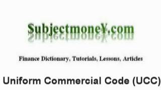 Uniform Commercial Code (UCC) - Business Law - What is the definition? -  YouTube