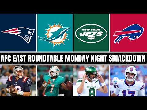 AFC EAST ROUNDTABLE - MONDAY NIGHT SMACK DOWN - FOOTBALL IS BACK