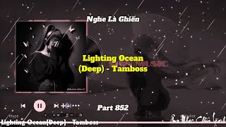 Lighting Ocean(Deep) - Tamboss Part 852 - Deep Chill – Music for Relax