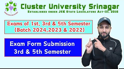 Exam Date of 1st , 3rd & 5th Semester Cluster University Srinagar & Exam form Submission