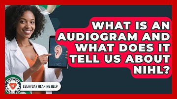 What Is An Audiogram And What Does It Tell Us About NIHL? - Everyday Hearing Help