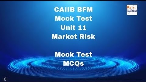 CAIIB BFM Mock Test Module B Unit 11: Market Risk Part 2