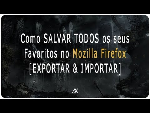 TUTORIAL | Como SALVAR seus Favoritos do FIREFOX (EXPORTAR & IMPORTAR)
