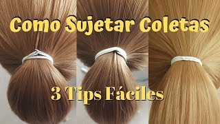 Como Sujetar Coletas Fácil 3 Tips Fáciles Belleza Sin Limites