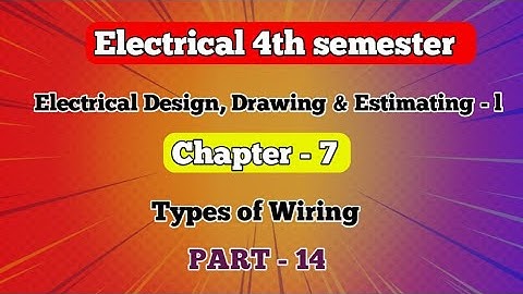 #14  EDDE - l | EE 4th Semester | CH - 7 Types of Wiring.