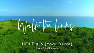 Walk the links at Royal Isabela Hole # 6 (Yogi Berra)Par 4 / 493 yards
