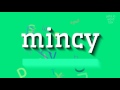 Mincy  comment dire mincy   mincy mincy  how to say mincy mincy