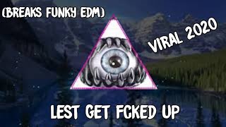 IMM - KOHONGIA - Lest Get Fcked Up (Breaks Funky EDM) FULL BASS