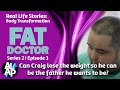 Fat Doctor Series 2 - Ep3 - Craig Curtis