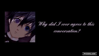 Unforeseen Uncertainty | ASMR | Ciel Phantomhive x Male Listener