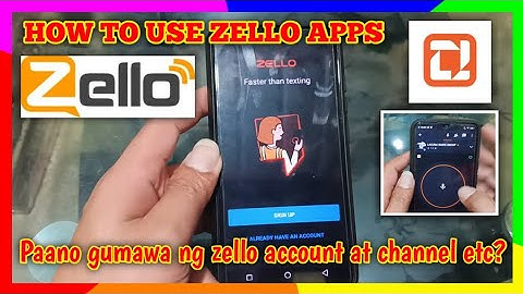 HOW TO USE ZELLO APPS/MAKE ACCOUNT