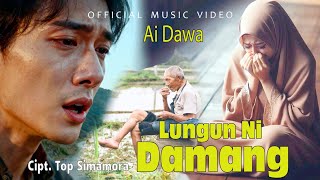Lungun Ni Damang - Ai Dawa 1 (Official Music Video) 