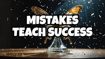 Unlocking Success Through Embracing Mistakes