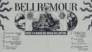 Beli Remour - Deus e o Diabo na Orgia do Capital (Full Album) ft. Makalister, 1lum3, FRAJ