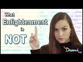 What Spiritual Enlightenment is Not - 10 Misconceptions About Non Duality Consciousness