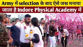 Army में Selection के बाद ऐसे जश्न मनाया जाता है Indore Physical Academy में