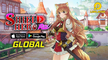 Shield Hero: RISE - Global Version Gameplay (LDPlayer/Android/iOS)