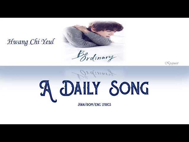 Hwang Chi Yeul (황치열) – A Daily Song (매일 듣는 노래) Han/Rom/Eng Lyrics class=